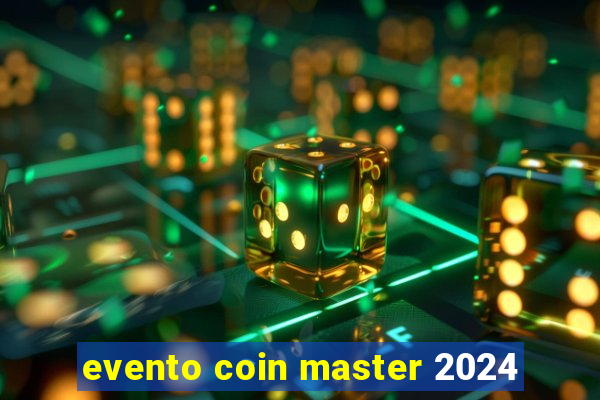 evento coin master 2024